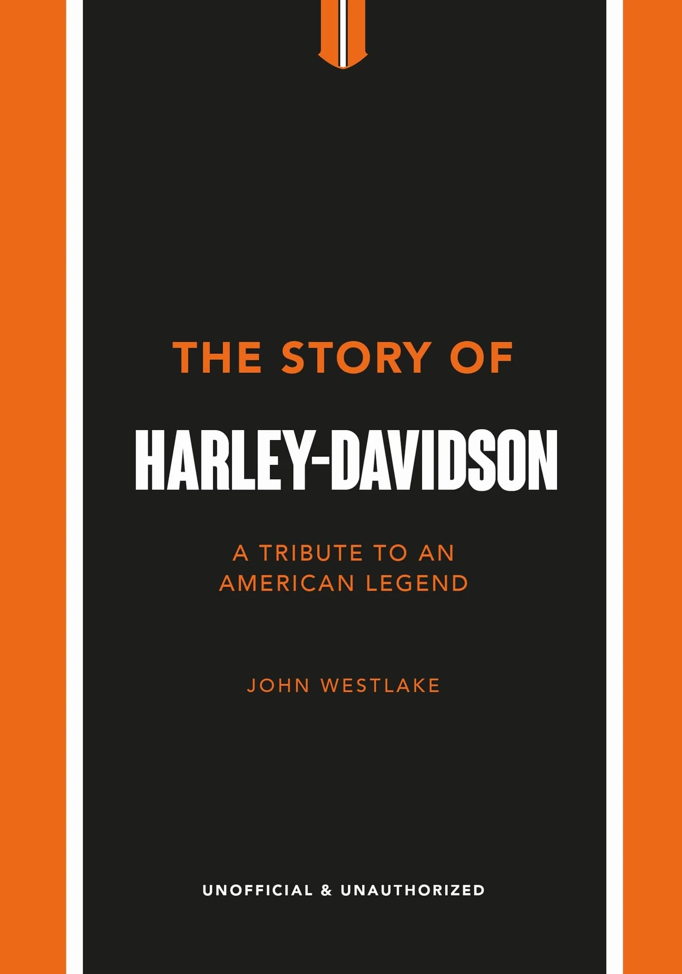 The Story of Harley-Davidson: A Tribute to an American Icon: 4