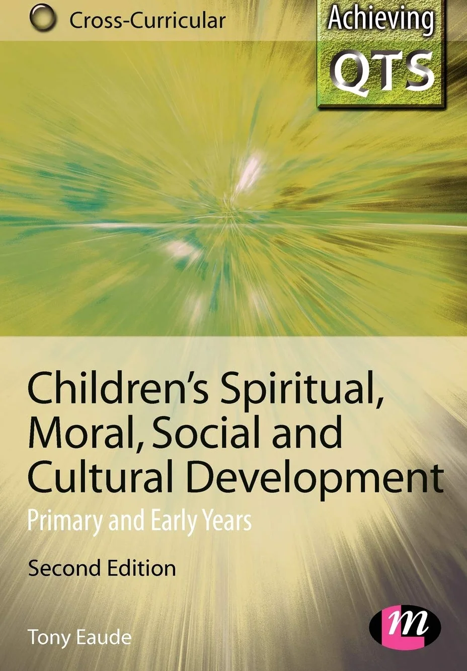 Children's Spiritual, Moral, Social and Cultural Development: Primary and Early Years