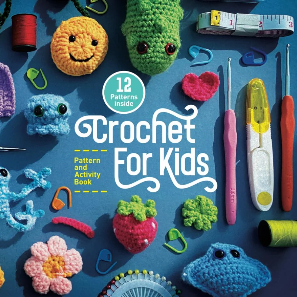 Crochet For Kids - Pattern and Activity Book: Easy to follow activities for beginners to learn Crochet.