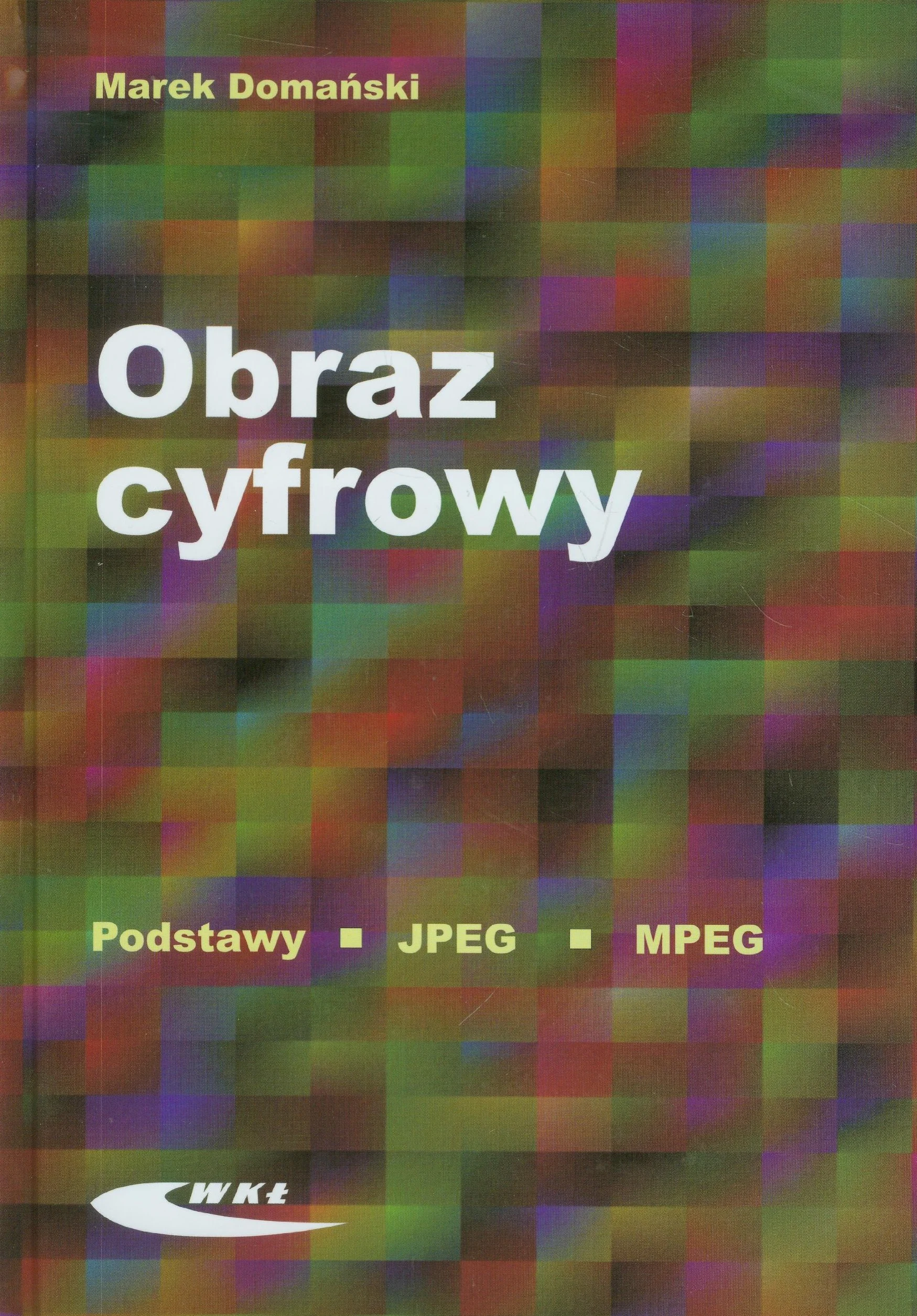 Obraz cyfrowy: Podstawy JPEG MPEG