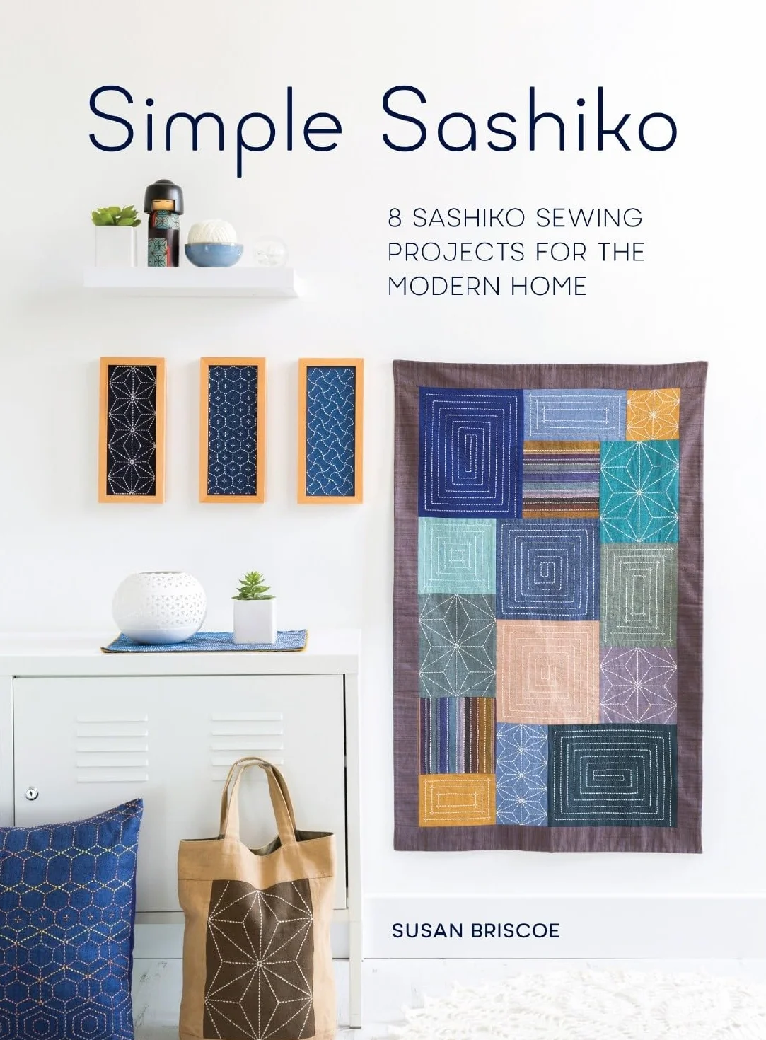 Simple Sashiko: 8 Sashiko Sewing Projects for the Modern Home