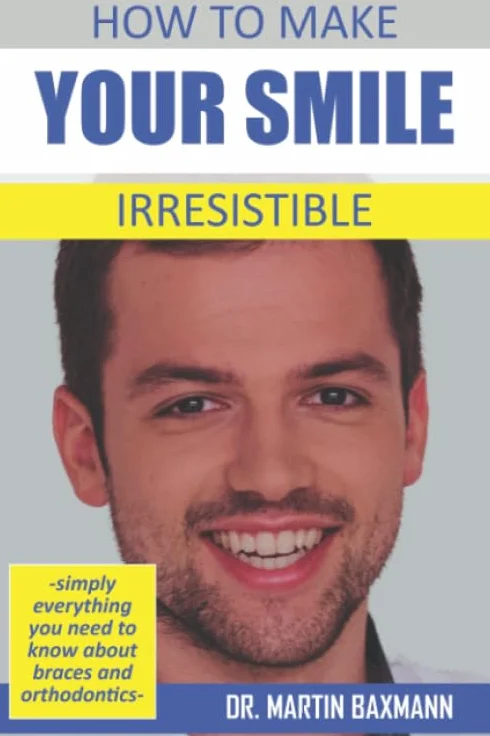 How to make your smile irresistible: -simply everything you need to know about braces and orthodontics-