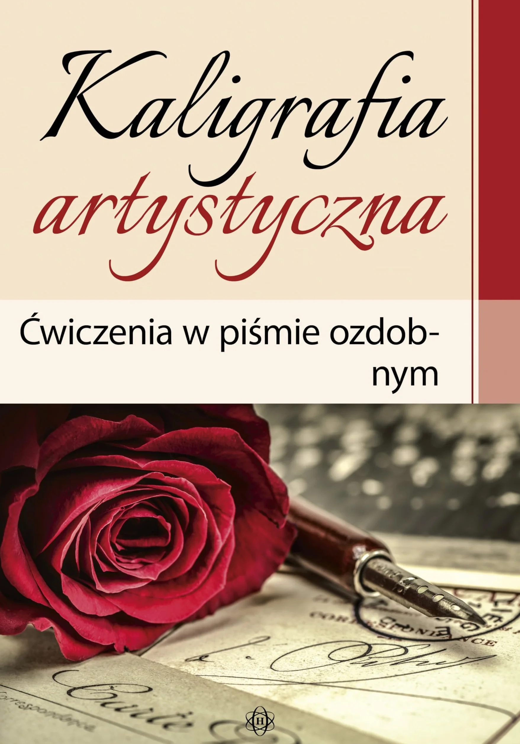 KALIGRAFIA ARTYSTYCZNA: Ćwiczenia w piśmie ozdobnym i w stylu retro