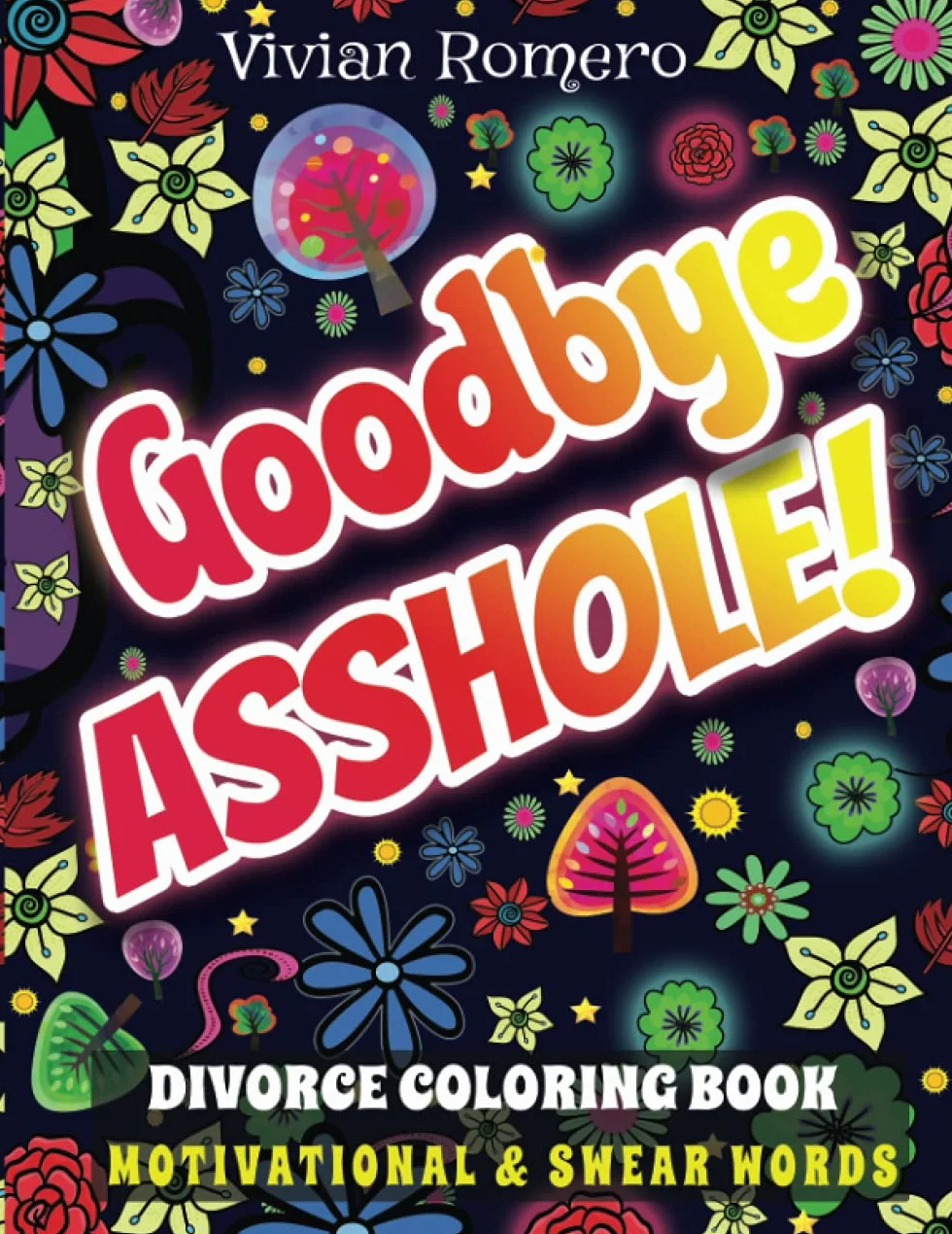 Divorce Coloring Book: Breakup Coloring Book With Swear Words and Positive Affirmations For Stress Relief and Relaxation. Divorce Workbook For Adults. ... Divorced Women and Men. Break Up Insults .