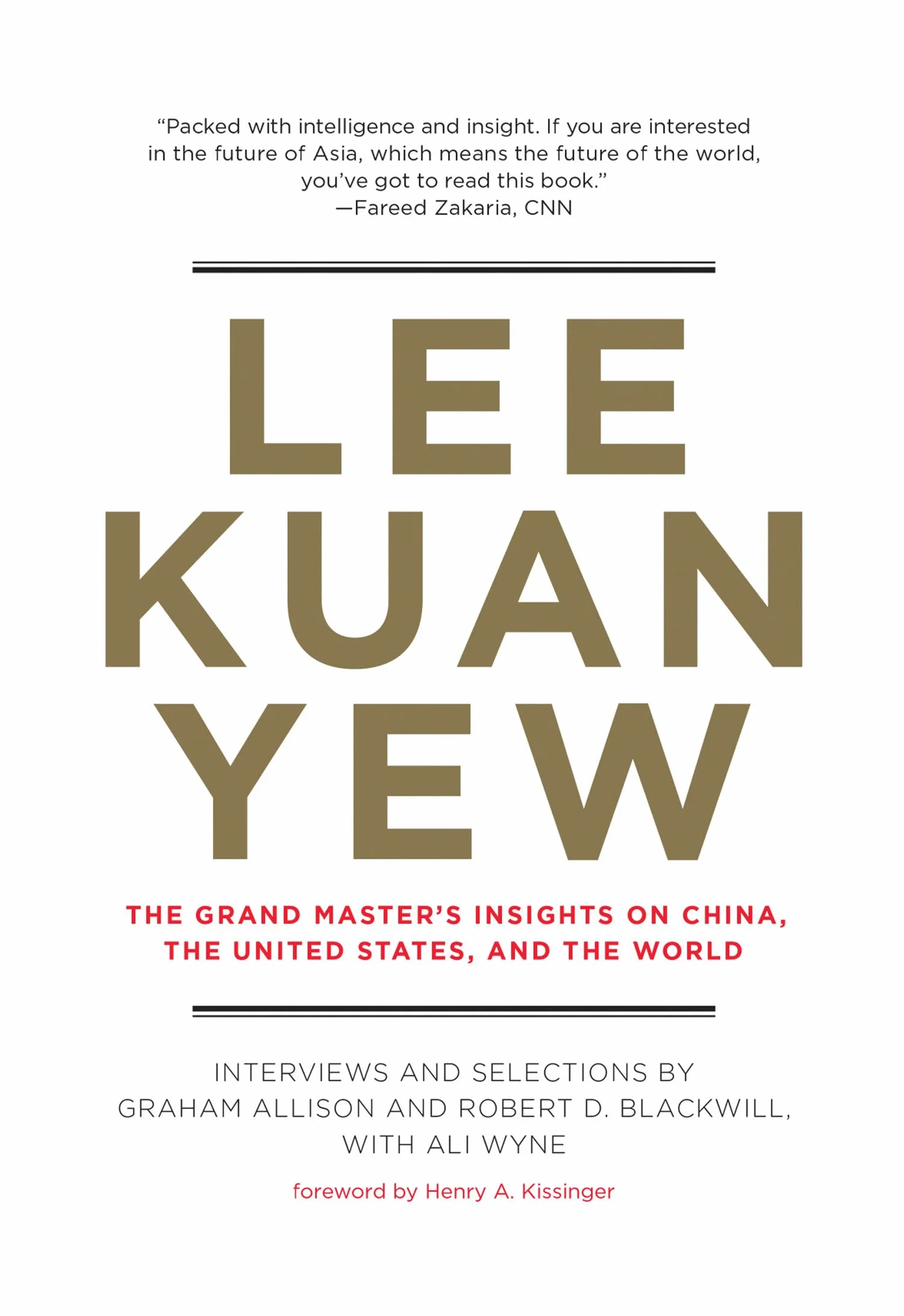 Lee Kuan Yew: The Grand Master's Insights on China, the United States, and the World