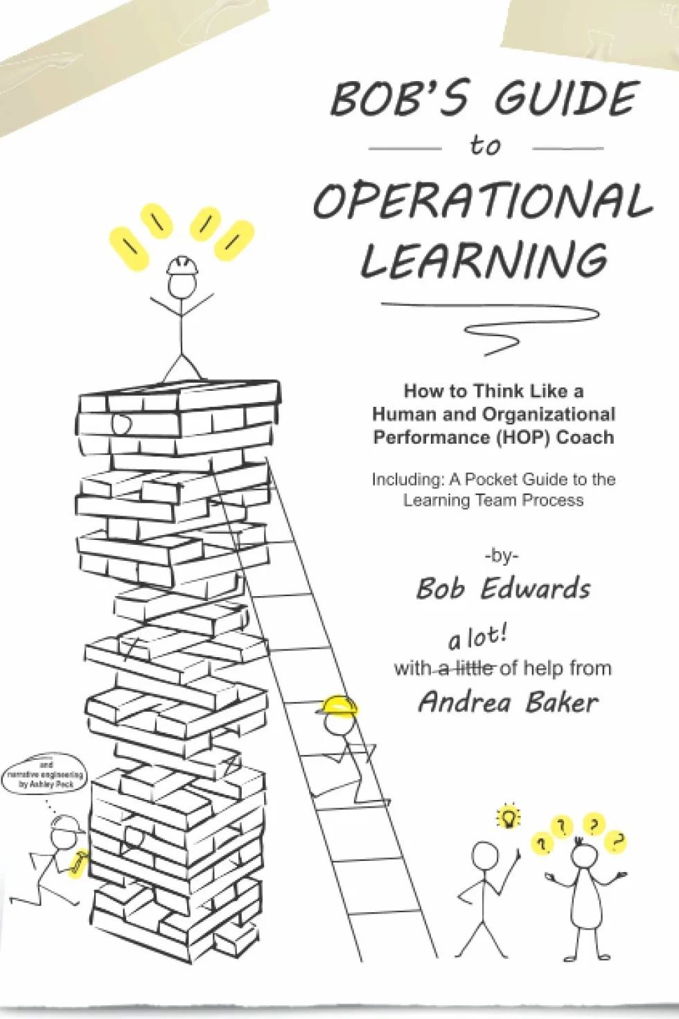 Bob's Guide to Operational Learning: How to Think Like a Human and Organizational Performance (HOP) Coach