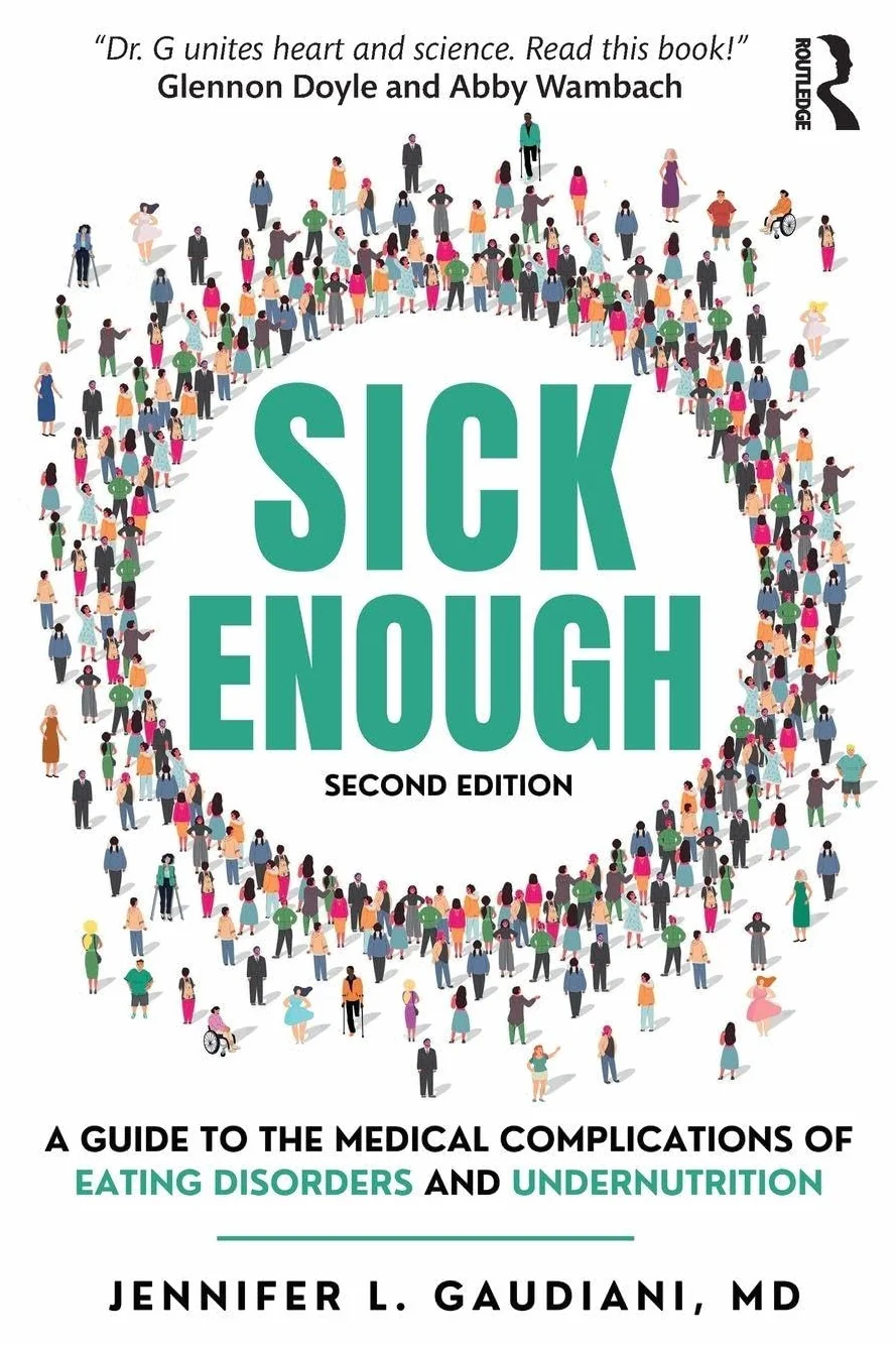 Sick Enough: A Guide to the Medical Complications of Eating Disorders and Undernutrition